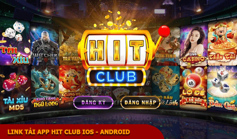 Hitclub - Địa chỉ chơi trên dưới hàng đầu hiện nay